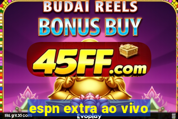espn extra ao vivo